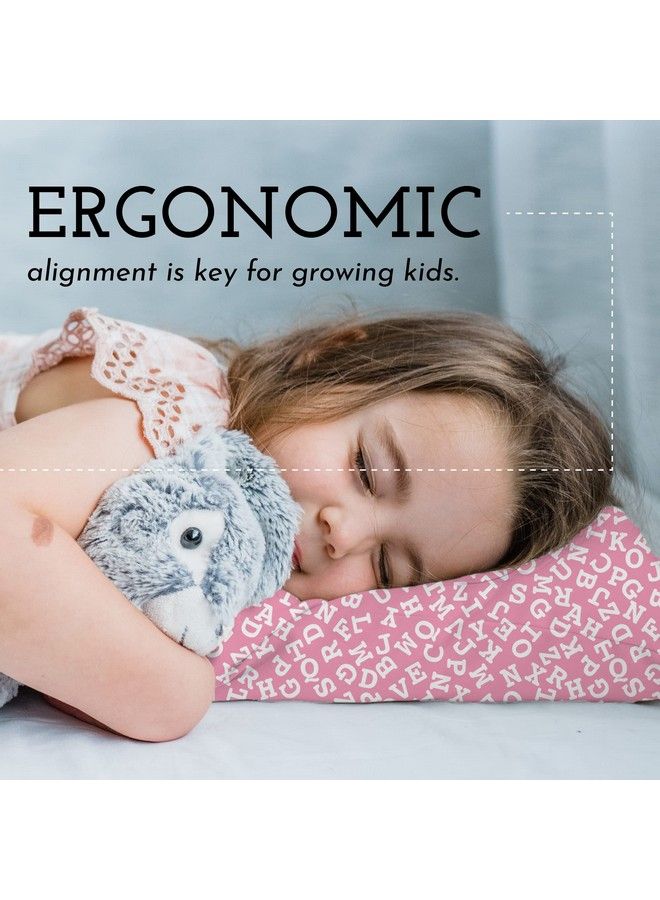 Toddler Pillow With Toddler Pillowcase Soft Hypoallergenic Best Pillow For Kids! Better Neck Support And Sleeping! Better Naps In Bed A Crib Or At School! Makes Travel Comfier! (Alphabet Pink)