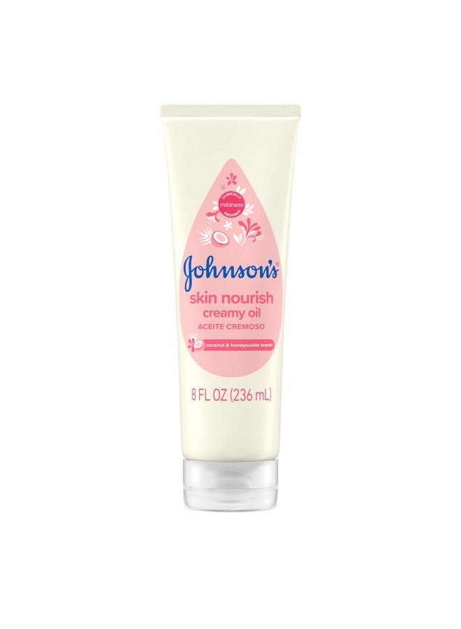 Johnson'S Skin Nourish Creamy Baby Oil For Dry Skin With Coconut & Honeysuckle Scent Rich & Creamy Baby Body Oil Moisturizes For 24 Hours & Helps Prevent Dryness Hypoallergenic 8 Fl. Oz