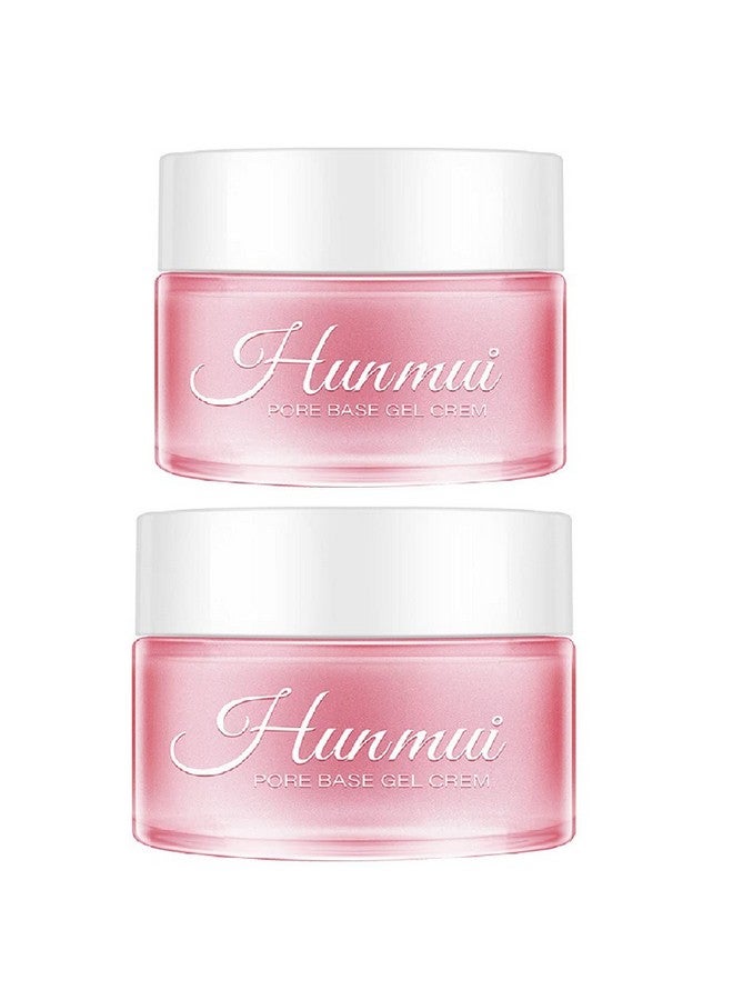 2Pcs Hunmui Face Primer Pore Base Gel Cream Cover Pores Water Embellish Skin Silky Finish Primer Remove Oils Isolating Pore Light Weight Primer Natural Make Up To Flawless Face Firming Moisturizers