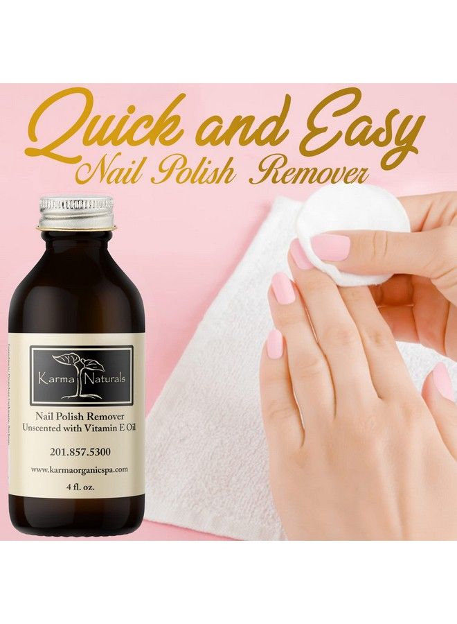 Natural Nail Polish Remover Unscented With Vitamin E Oil Non Toxic Vegan Cruelty Free Acetone Free Nails Strengthener For Fingernails 4 Fl. Oz.