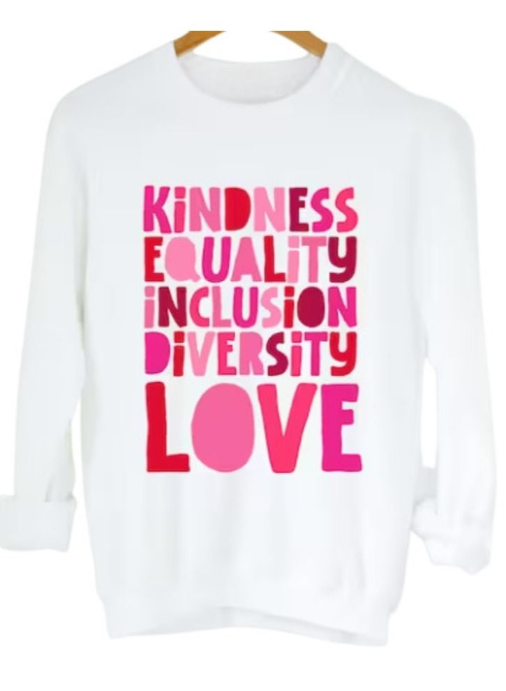 KIndness Equality Inclusion Diversity Love Printed Sweatshirt