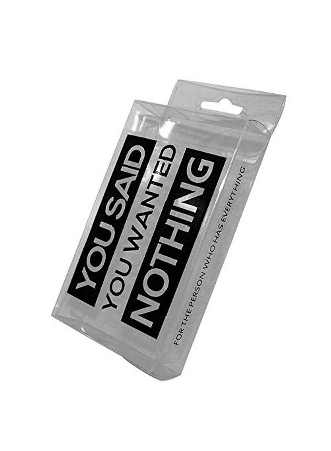 Nothing You Said You Wanted Nothing
