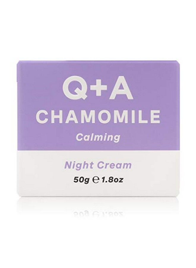 Chamomile Night Cream A Super Soothing Moisturiser Works Whilst You Sleep For A Hydrated And Fresh Complexion (1.8 Fl.Oz)
