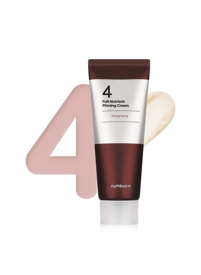 No.4 Fullnutrient Firming Cream 2.02Oz/ 60Ml ; Highly Nutritiousantiwrinkle Antiaging Elasticity Red Ginseng