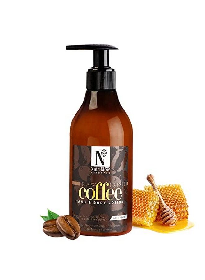 Natural'S Raw Irish Coffee Hand And Body Lotion With Honey & Shea Butter For Instant Skin Smoothening Skin Purifying No Sulphate & Silicones 300Ml