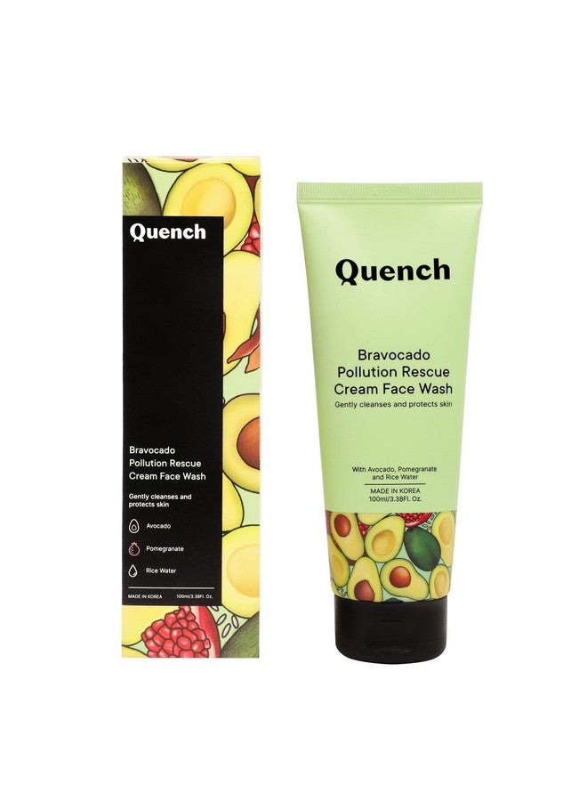 Quench Bravocado Pollution Rescue Cream Face Wash With Vitamin E & Avocado Korean Face Wash For Dry & Sensitive Skin Deeply Cleanses & Exfoliates Skin To Give Glowing Skin (100Ml)