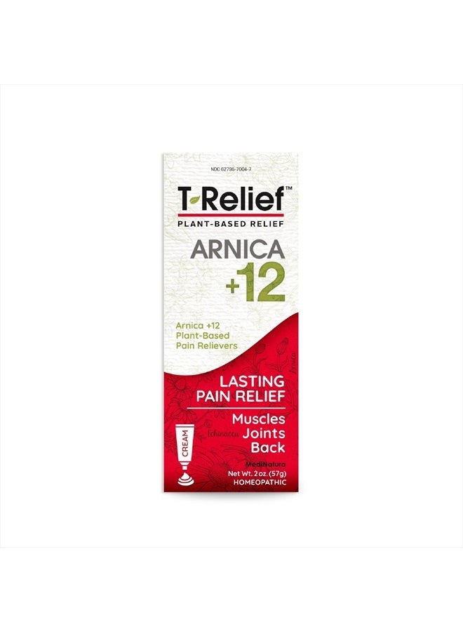 T-Relief Arnica +12 Cream Natural Relieving Actives for Back Pain Joint Soreness Muscle Aches & Stiffness Whole Body Fast-Acting Relief for Women & Men - 2 oz