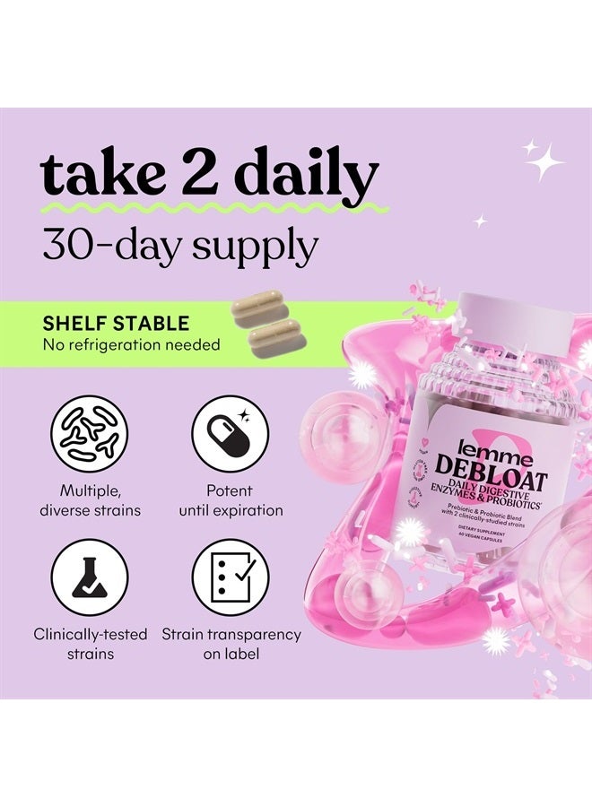 Debloat 3-in-1 Prebiotic, Probiotic & Digestive Enzymes for Bloating and Gas Relief - 2 Clinically Studied Probiotics w/ 5 Digestive Enzymes to Improve Digestion for Women & Men, Vegan, 60 ct