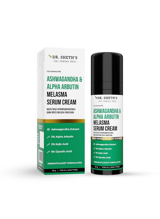 Dr. Sheth’S Ashwagandha & Alpha Arbutin Melasma Serum Cream 30G For Hyperpigmentation Dark Spots & Sun Damageeven Toned & Blemish Free Skinenriched With Glycolic Acid Kojic Acid & Niacinamide