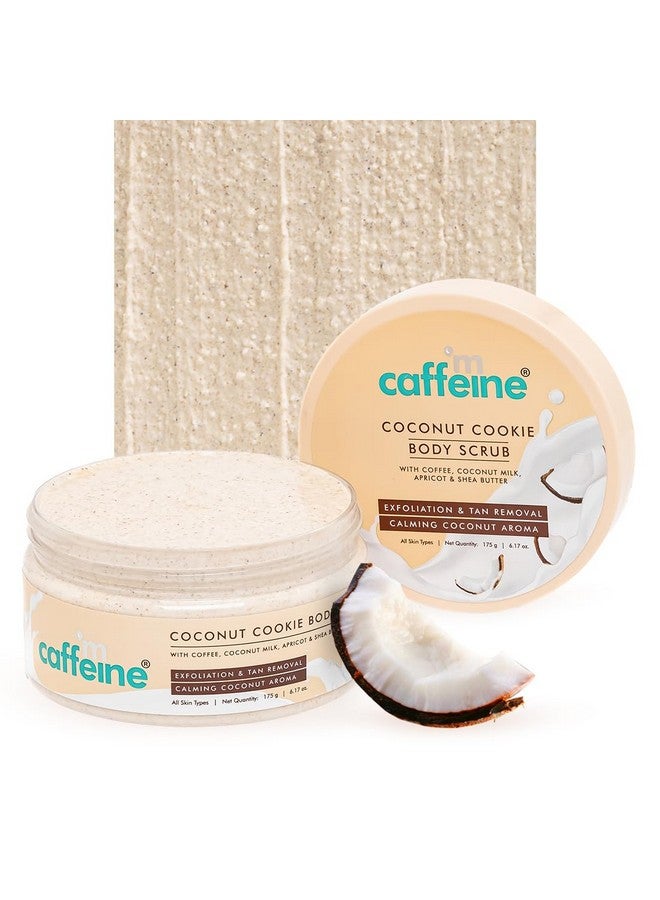 Coconut Cookie Body Scrub For Exfoliation & Tan Removal With Coffee Coconut Milk Apricot & Shea Butter Reduce Skin Darkness Calming Coconut Aroma Glowing Skin For Men & Women 175G