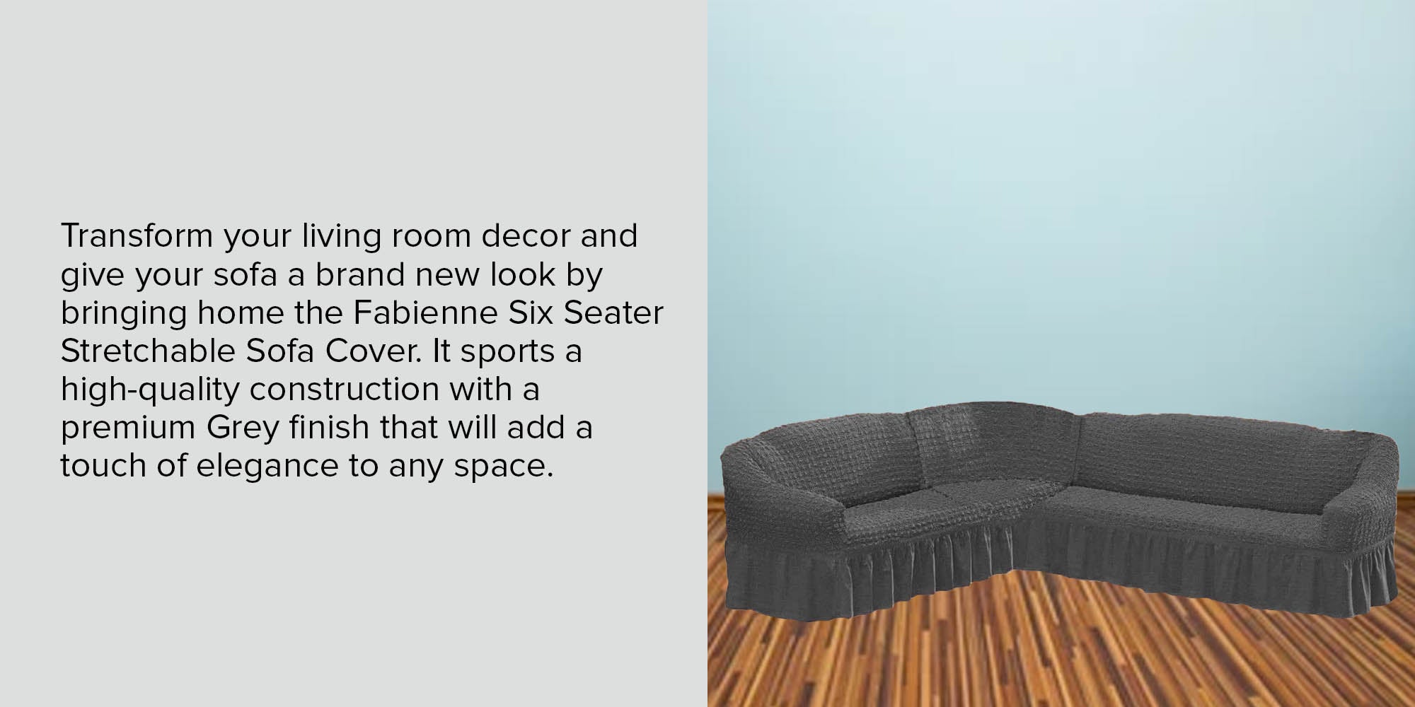 Six Seater Stretchable Sofa Cover Set Grey 5.8meter