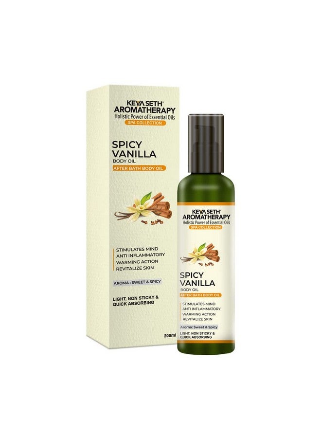 Keya Seth Aromatherapy Spicy Vanilla After Bath Body Oil Stimulates Mind Anti Inflammatory Warming Action & Revitalize Skin 200Ml