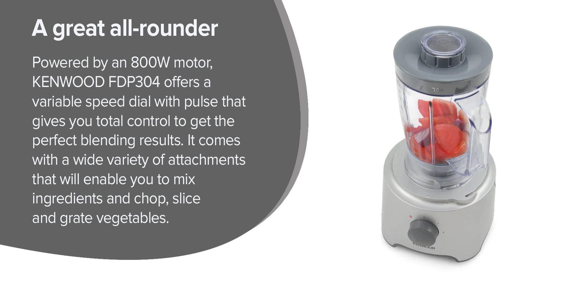 Food Processor Multi-Functional With 2 Stainless Steel Disks, Blender, Whisk, Dough Maker, Citrus Juicer 2.1 L 800.0 W FDP304 Silver/Clear