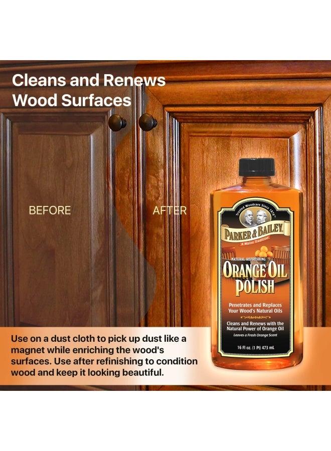 Parker And Bailey Orange Oil Polish - Natural Orange Scented Wood Cleaner And Furniture Polish Cleans Renews Restores And Rejuvenates Wood Surfaces Protects From Drying Or Cracking Shiny Finish 16Oz