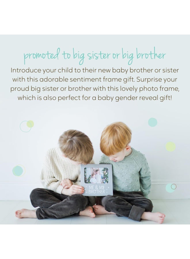 Me And My Brother Picture Frame Nursery D Cor Gender-Neutral Baby Frame Perfect Siblings Gift Baby Keepsake Photo Frame 4 X 6 Frame Tabletop Easel Back Grey