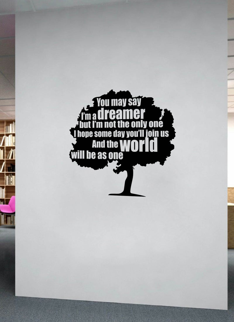 You May Say Im A Dreamer Quote  Wall Decal - Wall Arts Home Décor - Wall Sticker, 70x70 cm by Spoil Your Wall