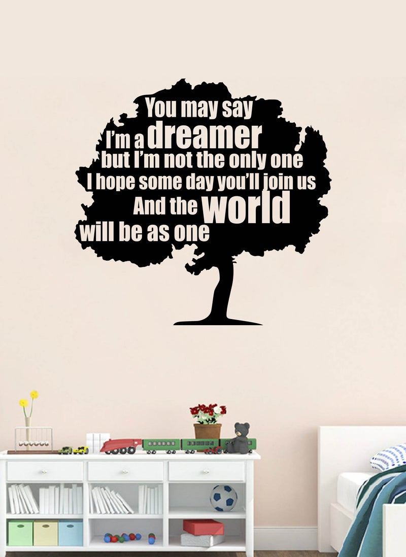 You May Say Im A Dreamer Quote  Wall Decal - Wall Arts Home Décor - Wall Sticker, 70x70 cm by Spoil Your Wall
