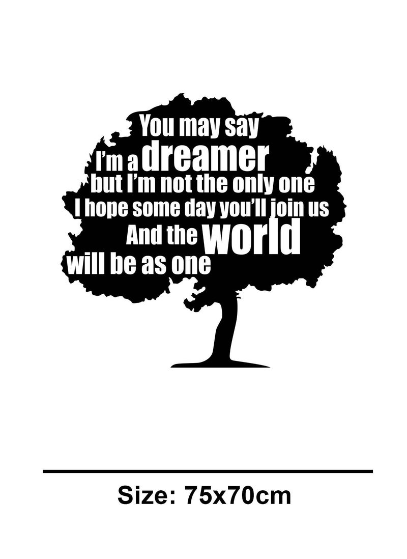 You May Say Im A Dreamer Quote  Wall Decal - Wall Arts Home Décor - Wall Sticker, 70x70 cm by Spoil Your Wall