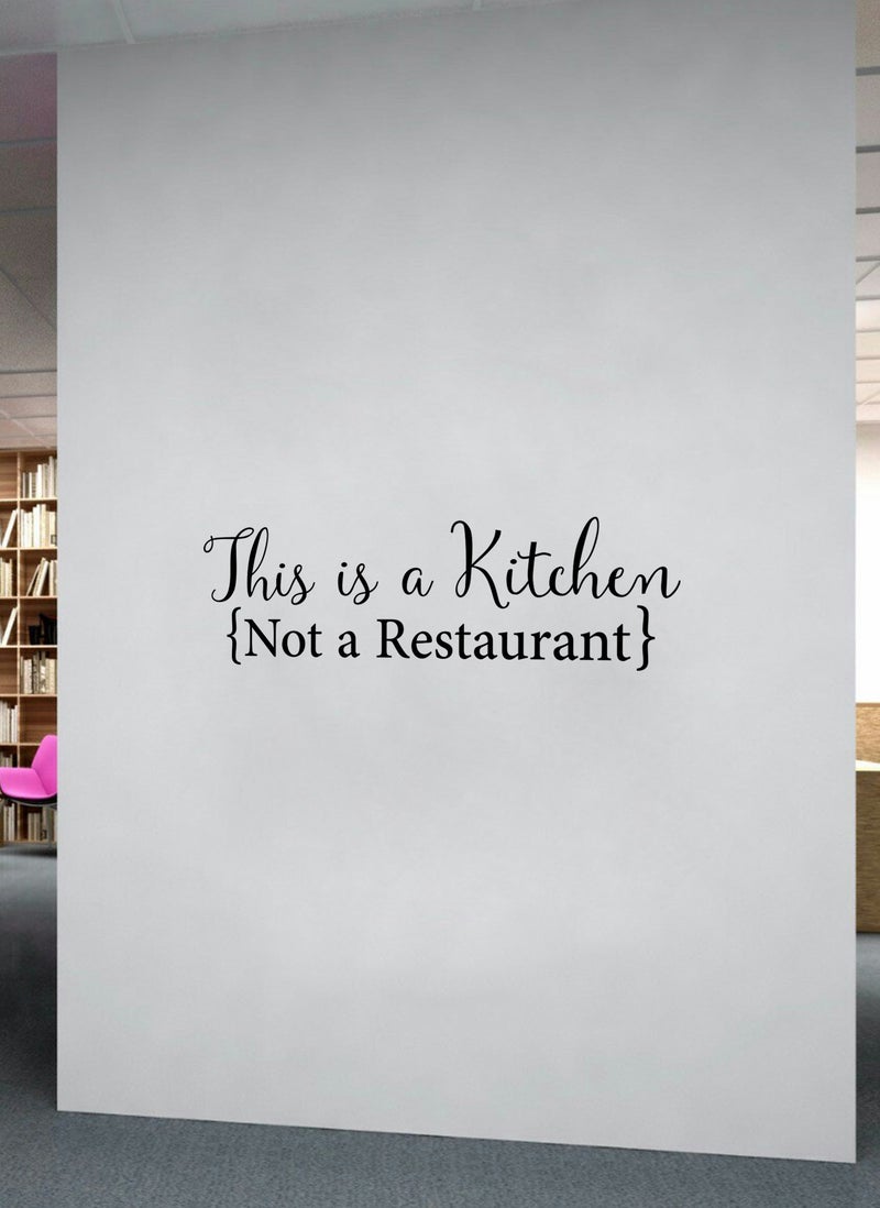 This is a Kitchen Not A Restaurant  Wall Decal - Wall Arts Home Décor - Wall Sticker, 90x30 cm by Spoil Your Wall