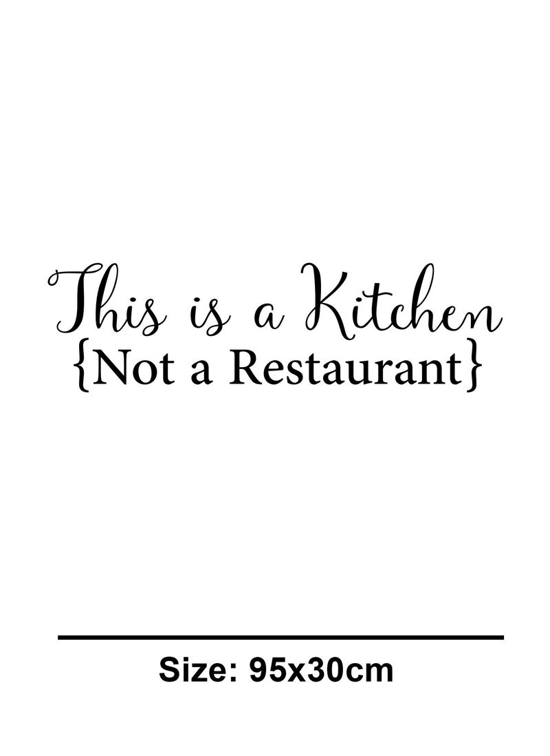 This is a Kitchen Not A Restaurant  Wall Decal - Wall Arts Home Décor - Wall Sticker, 90x30 cm by Spoil Your Wall