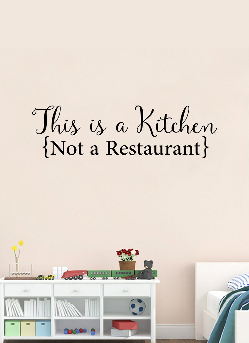 This is a Kitchen Not A Restaurant  Wall Decal - Wall Arts Home Décor - Wall Sticker, 90x30 cm by Spoil Your Wall
