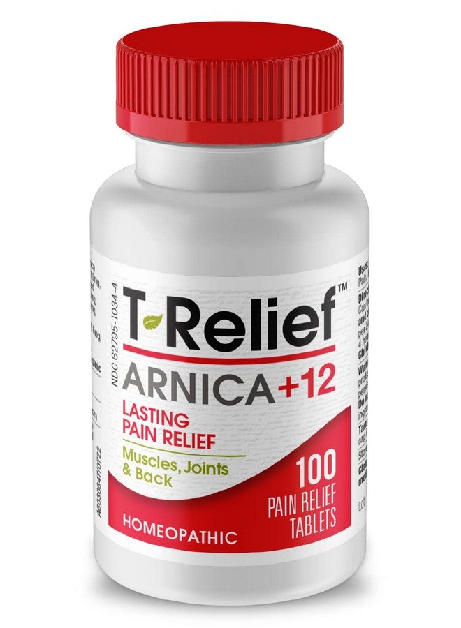 T-Relief Arnica +12 Natural Relieving Actives For Back Pain Joint Soreness Muscle Aches & Stiffness Whole Body Fast-Acting Relief For Women & Men - 100 Tablets