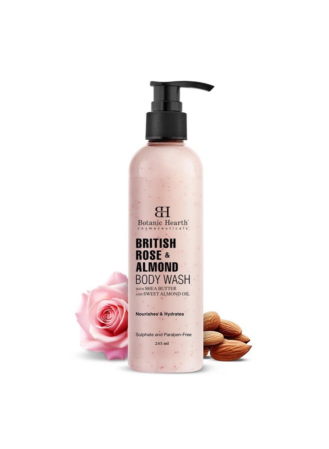 British Rose & Almond Body Wash With Shea Butter | Moisturizing Body Wash Shower Gel For Softer, Smoother Skin | Sulfate & Paraben Free | For Women & Men | 245Ml