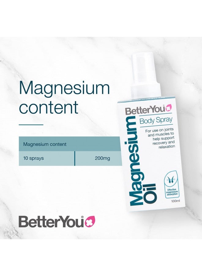 Betteryou Magnesium Oil Body Spray - Supports Natural Muscle Recovery And Function - Helps Your Skin Soak In Calcium - Effective Absorption For Strong Bones With Great Flexibility - 3.38 Oz