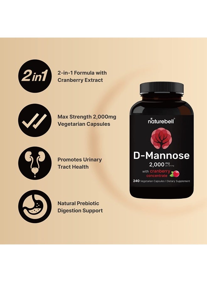 D-Mannose 500mg Capsules (2000mg Per Serving) | 240 Veggie Capsules + Cranberry Extract 400mg, Fast Acting Urinary Tract Health Pills, Utra UTI Support for Women & Men