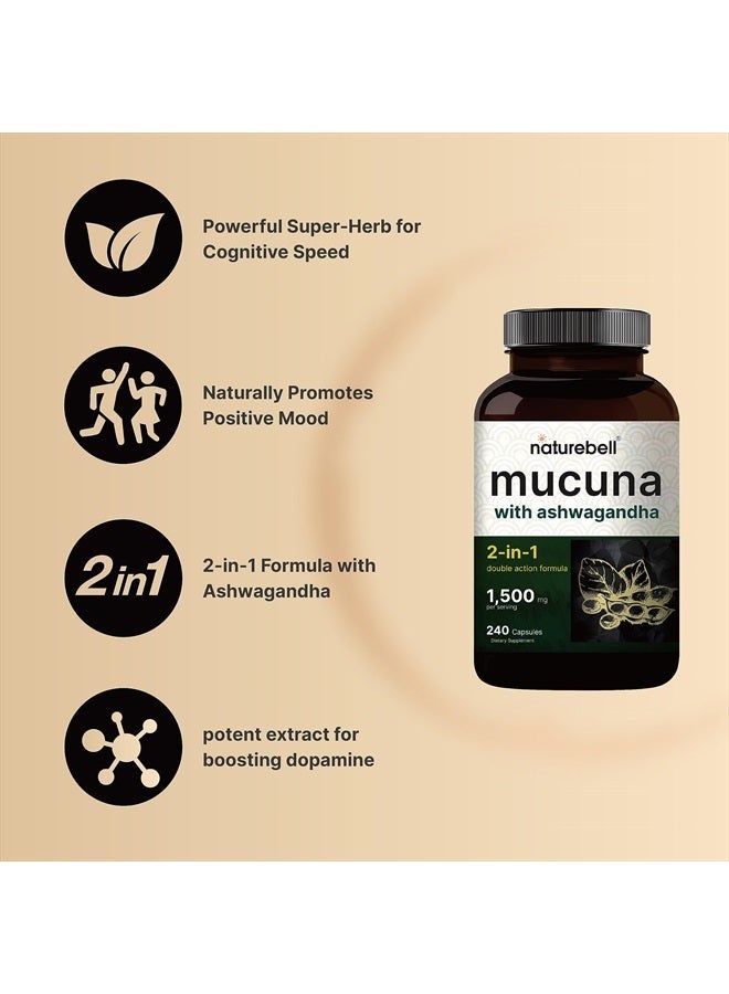 Mucuna Pruriens Capsules, Triple Strength 1500mg Per Serving, 2 in 1 Formula, Made with Mucuna and Ashwagandha, 240 Capsules, Potent Seed Extract, Positive Mood, Relaxation & Restoration Support