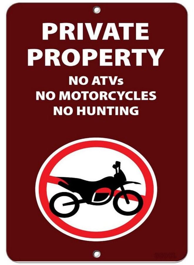 Warning Tin Sign Private Property No Atvs No Motorcycles No Hunting 12 X 8 Aluminum Metal