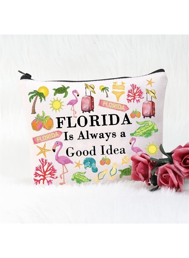 Florida vacation Gift Florida Is Always a Good Idea Cosmetic Bag Florida Travel Gift (Florida Is Always Cosmetic Bag)