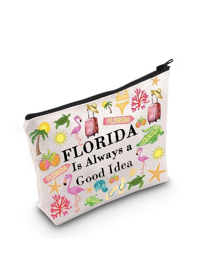 Florida vacation Gift Florida Is Always a Good Idea Cosmetic Bag Florida Travel Gift (Florida Is Always Cosmetic Bag)