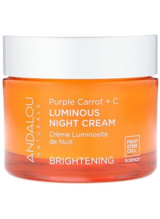 Andalou Naturals Luminous Night Cream Purple Carrot  C Brightening 1.7 fl oz 50 ml