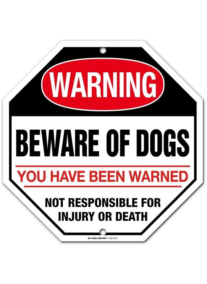 Warning Beware Of Dog You Have Been Warned Not Responsible For Injury Or Death Sign 12