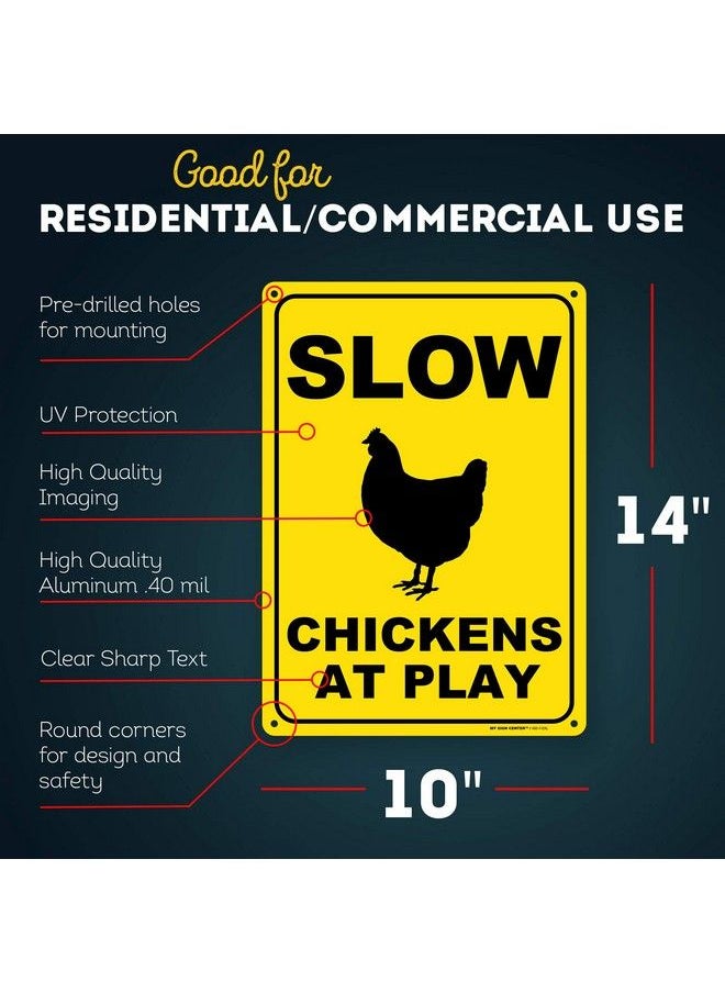 Slow Chickens At Play Sign 10