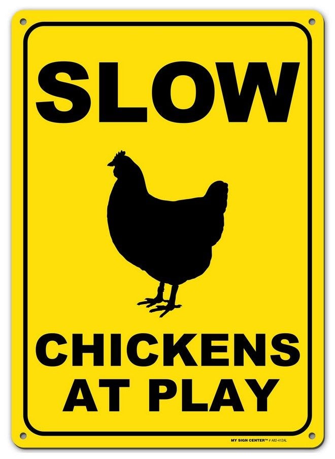 Slow Chickens At Play Sign 10