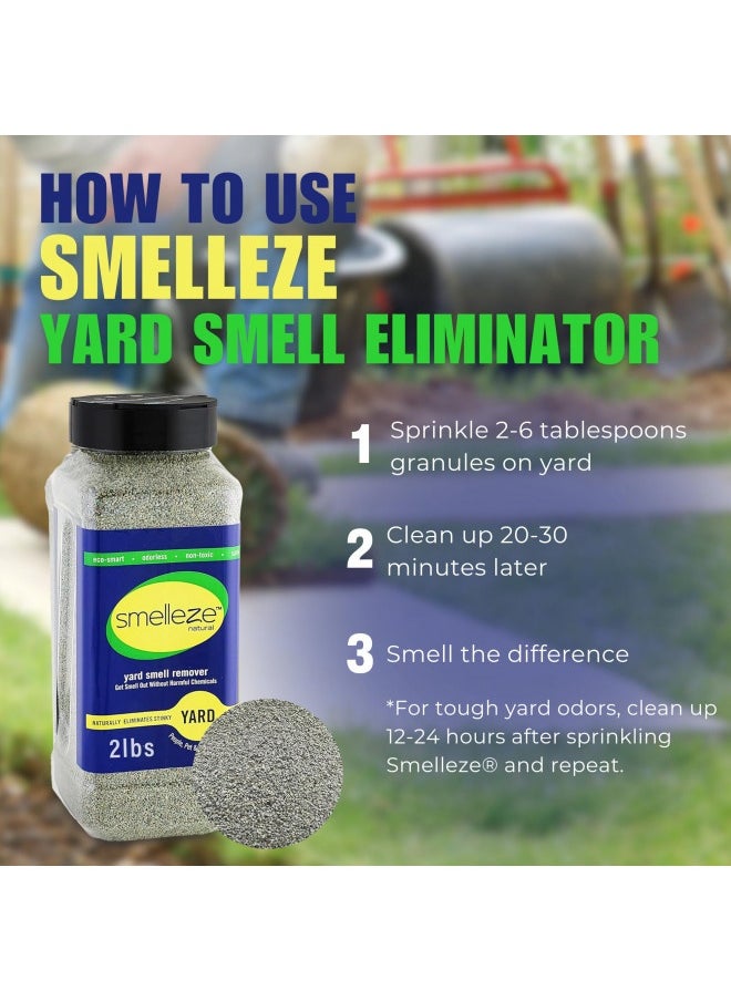 Smelleze Natural Yard Odor Remover Deodorizer: 2 Lb. Granules Eliminate Outdoor Pet Urine And Stool Smell. Long Lasting. People, Pet, Plant And Planet Safe.