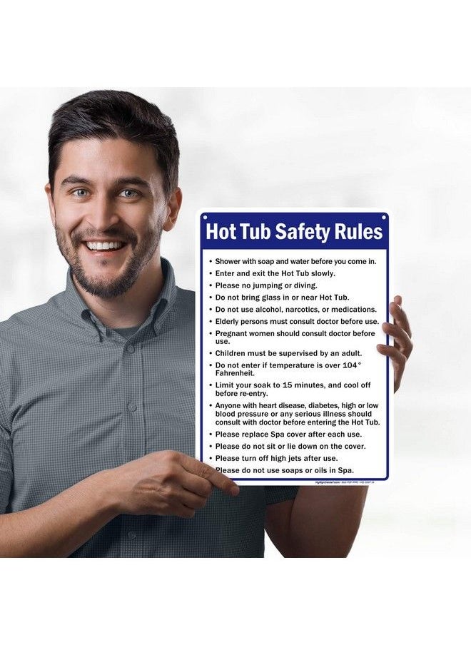 Hot Tub Safety Rules Sign 10X14 Inches Rust Free .040 Aluminum Fade Resistant Made In Usa By My Sign Center