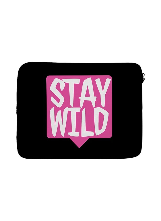 Stay Wild Premium Quality Laptops Tablet Sleeve