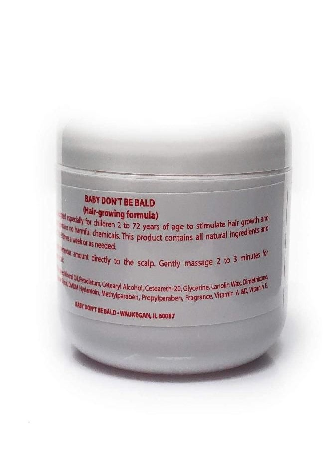Baby Don't Bald Triple Strength Hair Grow 4 Oz.