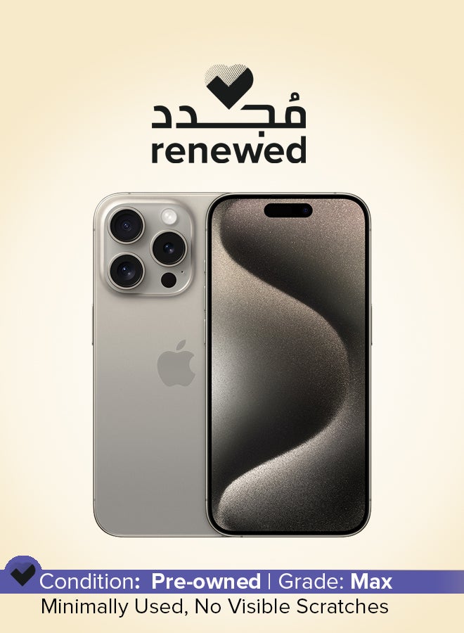 Renewed - iPhone 15 Pro With Facetime 256GB Natural Titanium 5G - Middle East Version