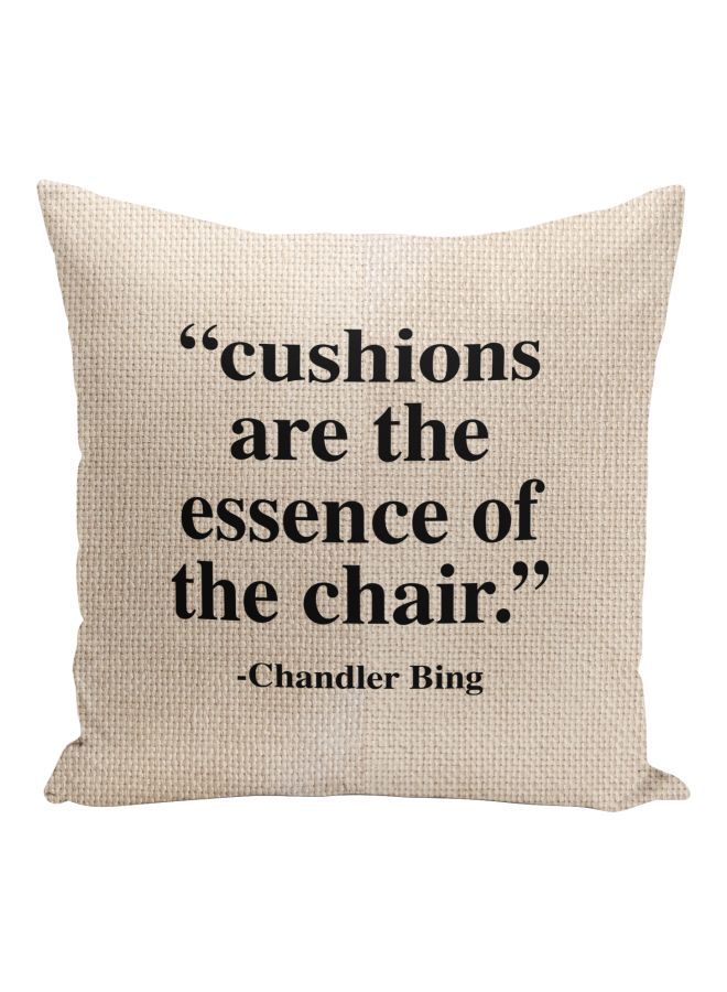 Cushions Are Essence Of Chair Quote Printed Decorative Pillow Beige/Black 16x16inch