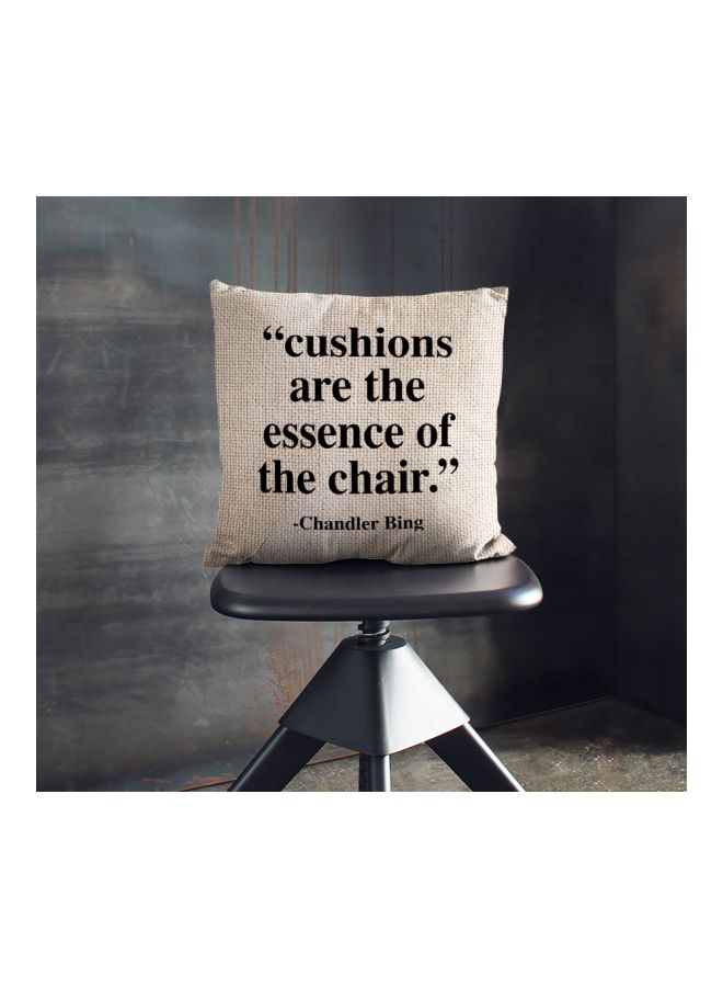 Cushions Are Essence Of Chair Quote Printed Decorative Pillow Beige/Black 16x16inch