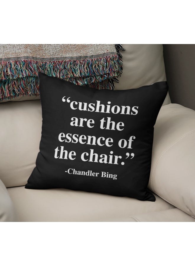 Cushions Are The Essence Of Chair Quote Printed Decorative Pillow Black/White 16x16inch