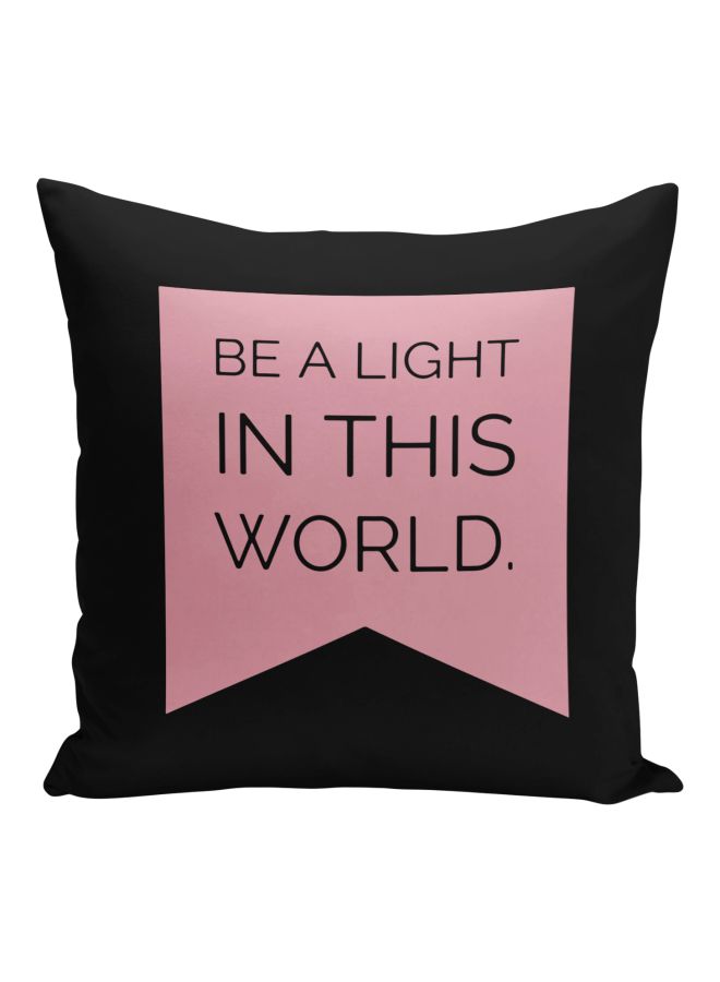 Be A Light In This World Quoted Decorative Throw Pillow Black/Pink 16x16inch