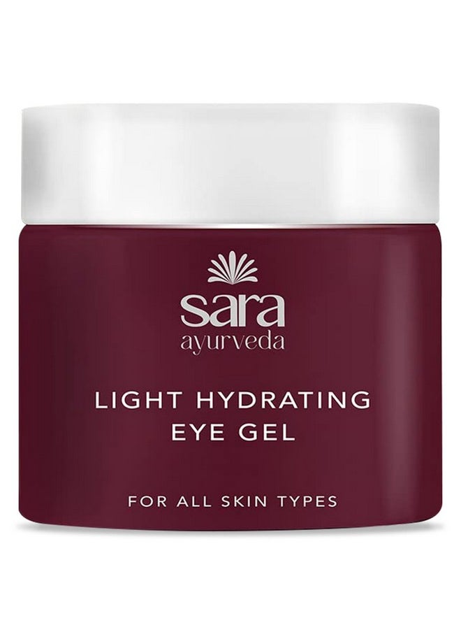 Sara Light Hydrating Eye Gel For Reducing Dark Cirles & Skin Ageing For Women, Men | Suitable For All Skin Type, 25 Gm