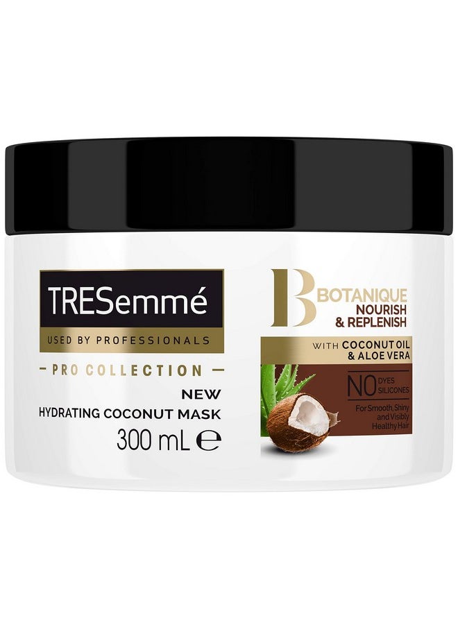 Tresemmé Botanique Nourish And Replenish Hydrating Coconut Mask With Coconut Oil And Aloevera For Smooth, Shinty And Visible Healthy Hair 300Ml