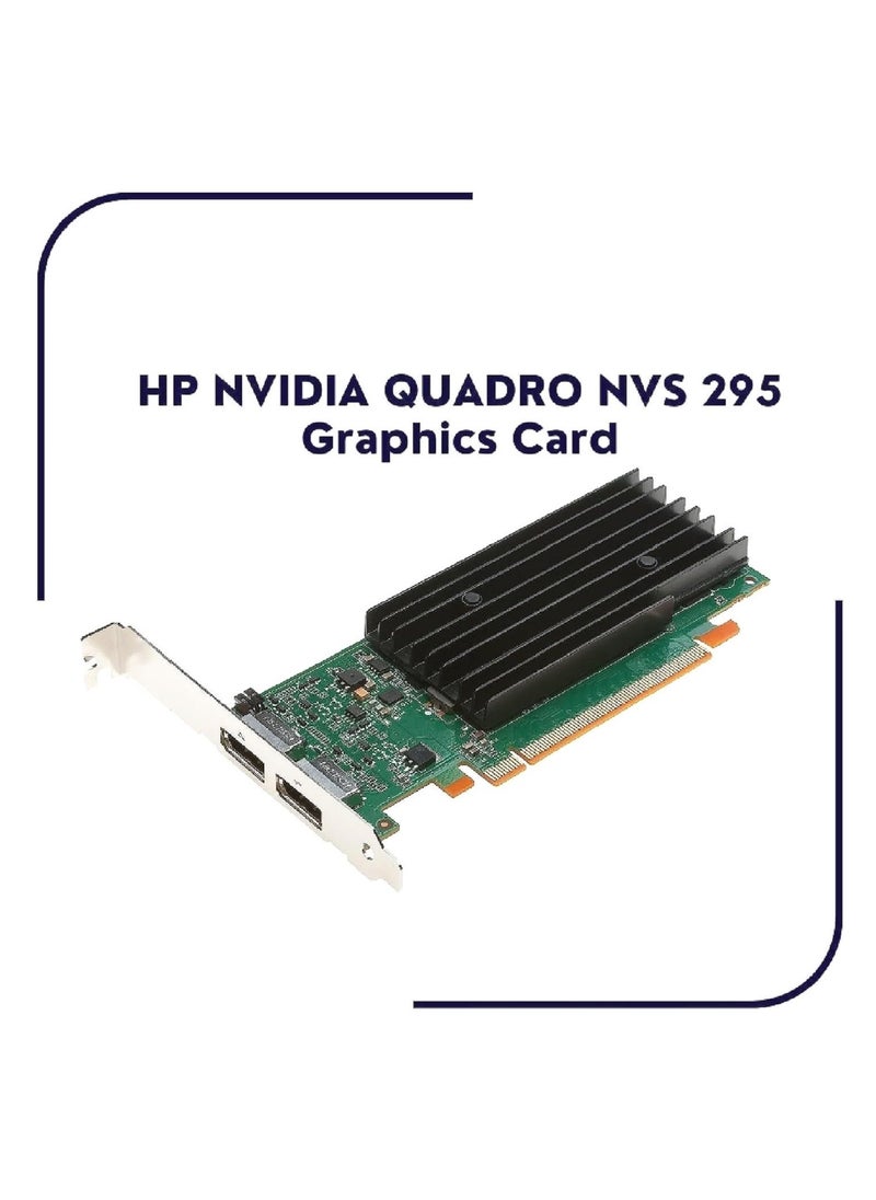 NVIDIA Quadro NVS295 Professional Business Graphics Card 256MB DDR3 with 2XDP Display Port For HP Workstation XEON Tower PC Only, Model:-Z400,Z440,Z600,Z640,Z800,Z820,Z840