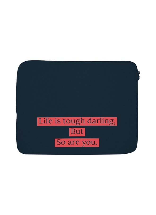 Life Is Tough Printed Laptop Sleeve